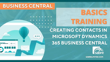Creating Contacts in Microsoft Dynamics 365 Business Central