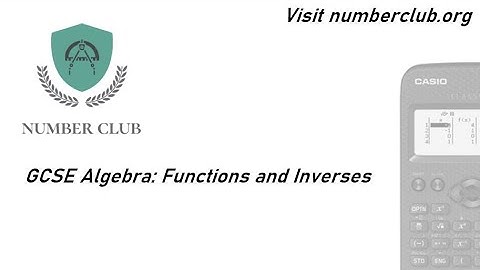 Functions and Inverse Functions GCSE Maths Algebra