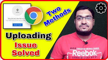How to fix YouTube video uploading problem in chrome and other browsers - Technical Point