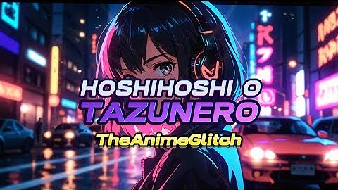 TheAnimeGlitch - 星々を訪れる (Hoshihoshi o Tazuneru) | | ANIME | BLADE RUNNER | CYBERPUNK | SYNTHWAVE