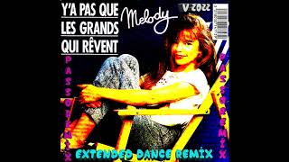 PASSOREMIX Melody Y'a pas Que les Grands Qui Revent 1989 EXTENDED DANCE REWORK V 2022