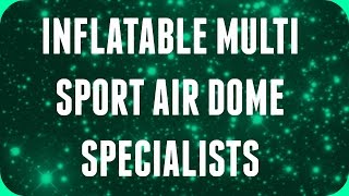 Inflatable Multi Sport Air Dome Specialists