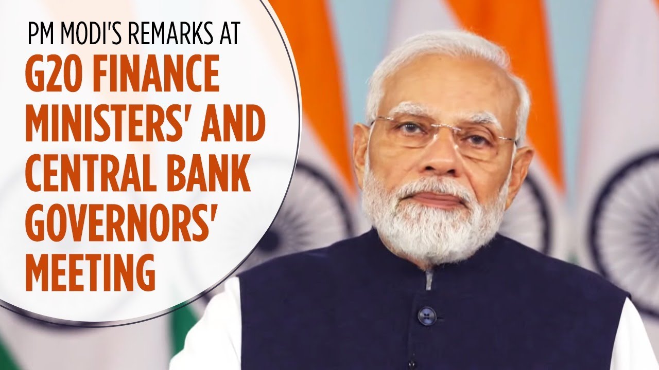 PM Modi's remarks at G20 Finance Ministers' and Central Bank Governors ...