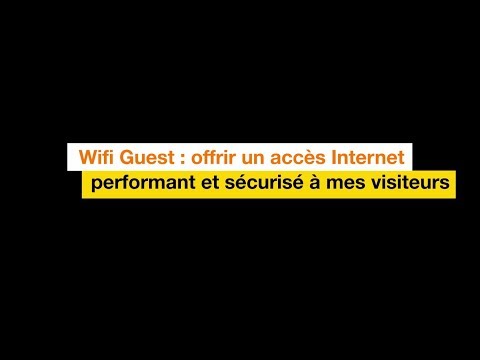 Wifi Guest : offrir un accès Internet performant et sécurisé à mes visiteurs