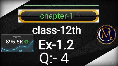 Class 12 Ex 1.2 Q4 math | Relation and function | Q4 Ex 1.2 Class 12 Math | Ex 1.2 Class 12 Math