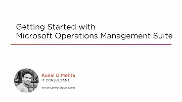 Course Preview: Getting Started with Microsoft Operations Management Suite