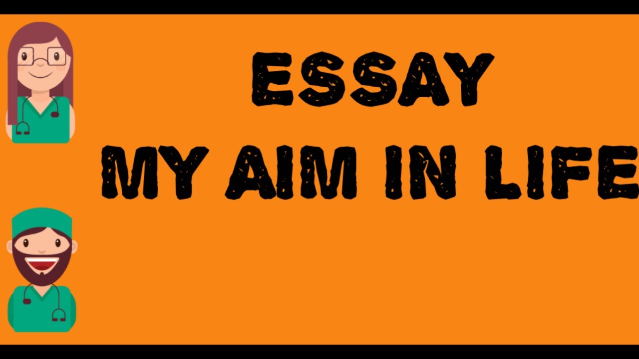 Life is essay. Essay my aim in Life. My aim in Life.