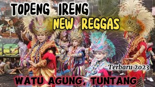 SPEKTAKULER..‼️ TOPENG IRENG NEW REGGAS 🔥 LIVE WATU AGUNG, TUNTANG