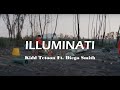 Kidd Tetoon Ft. Diego Smith - Illuminati (Lyrics/Letra)