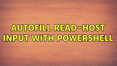 Autofill Read-Host input with PowerShell (2 Solutions!!)