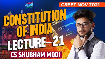 FREE CSEET Nov | Legal Aptitude Constitution Lecture 21 | CSEET NOV 2021 | CS SHUBHAM MODI