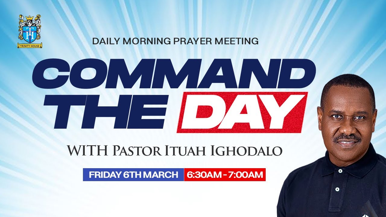 Command the Day Morning Prayers | Friday 6th March, 2026