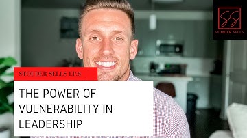 The Power of Vulnerability in Leadership
