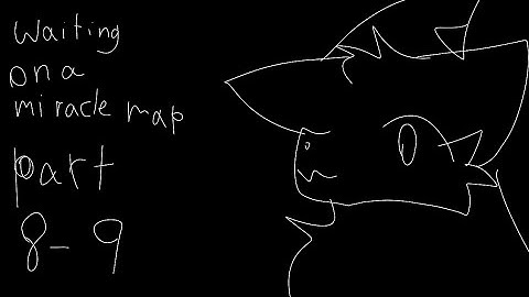 waiting for a miracle map part 8-9