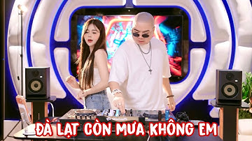 ĐÀ LẠT CÒN MƯA KHÔNG EM - DJ TRIỆU MUZIK x OANH TẠ | HẢI SEA REMIX