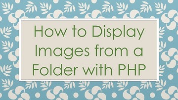 How to Display Images from a Folder with PHP