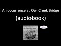 An Occurrence at Owl Creek Bridge (audiobook)