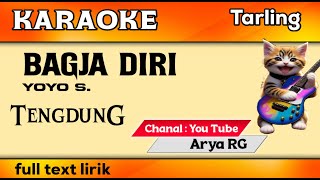 BAGJA DIRI - KARAOKE || Tarling Yoyo S. Arya RG #KaraokeBagjaDiriTarling