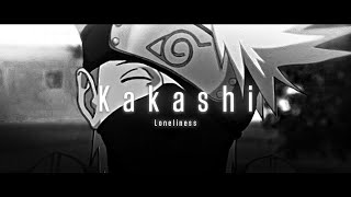 Lonliness┃Kakashi AMV [AMV/EDIT]