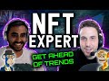 NFT EXPERT EXPLAINS THE BEST WAY TO GET AHEAD OF PROFITABLE TRENDS