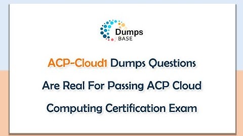 ACP-Cloud1 Dumps Questions Are Real For Passing ACP Cloud Computing Certification Exam
