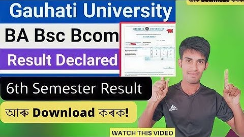 Gauhati University 6th Semester Results Check | Gu final semester results | gu 6th sem results