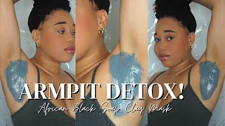 ARMPIT DETOX! AFRICAN BLACK SOAP CLAY MASK EUNIYCEMARI