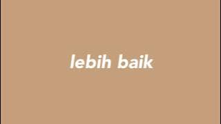 Lebih Baik - CJR | Lyrics