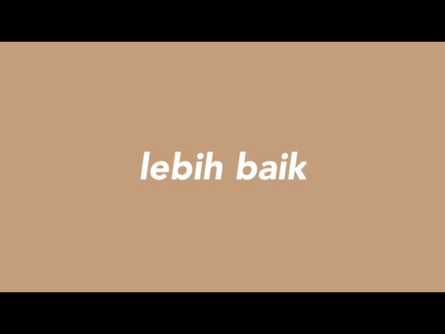 Lebih Baik - CJR | Lyrics class=