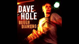 Dave Hole - Rough Diamond (Full Album)