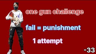 One gun challenge | 1 attempt | fail=punishment |