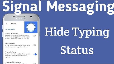 How To Hide Typing Status In Signal Private Messenger
