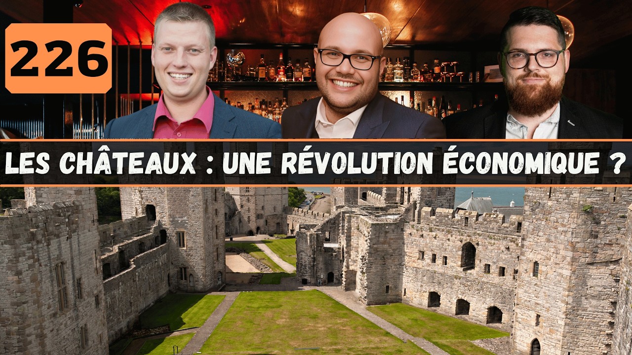 226 | Les châteaux médiévaux : une révolution économique ?