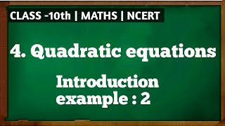 class 10th, chapter -4, Quadratic equation, example -2, parveen classes