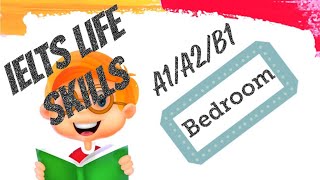 #IELTS#Speaking#.                                       IELTS LIFE SKILLS A1/A2/B1 |TOPICS|BEDROOM