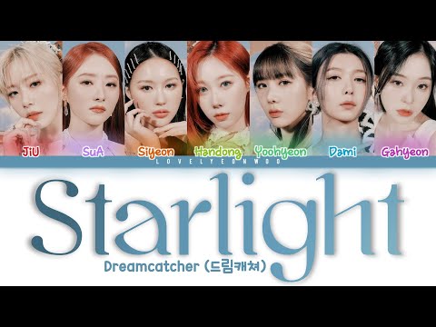 Dreamcatcher (드림캐쳐) – Starlight Lyrics (Color Coded Han/Rom/Eng)