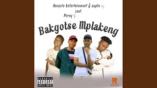 Bakgotse Mplakeng feat Percy 5 zupta 63 Remix