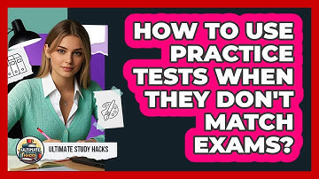 How To Use Practice Tests When They Don