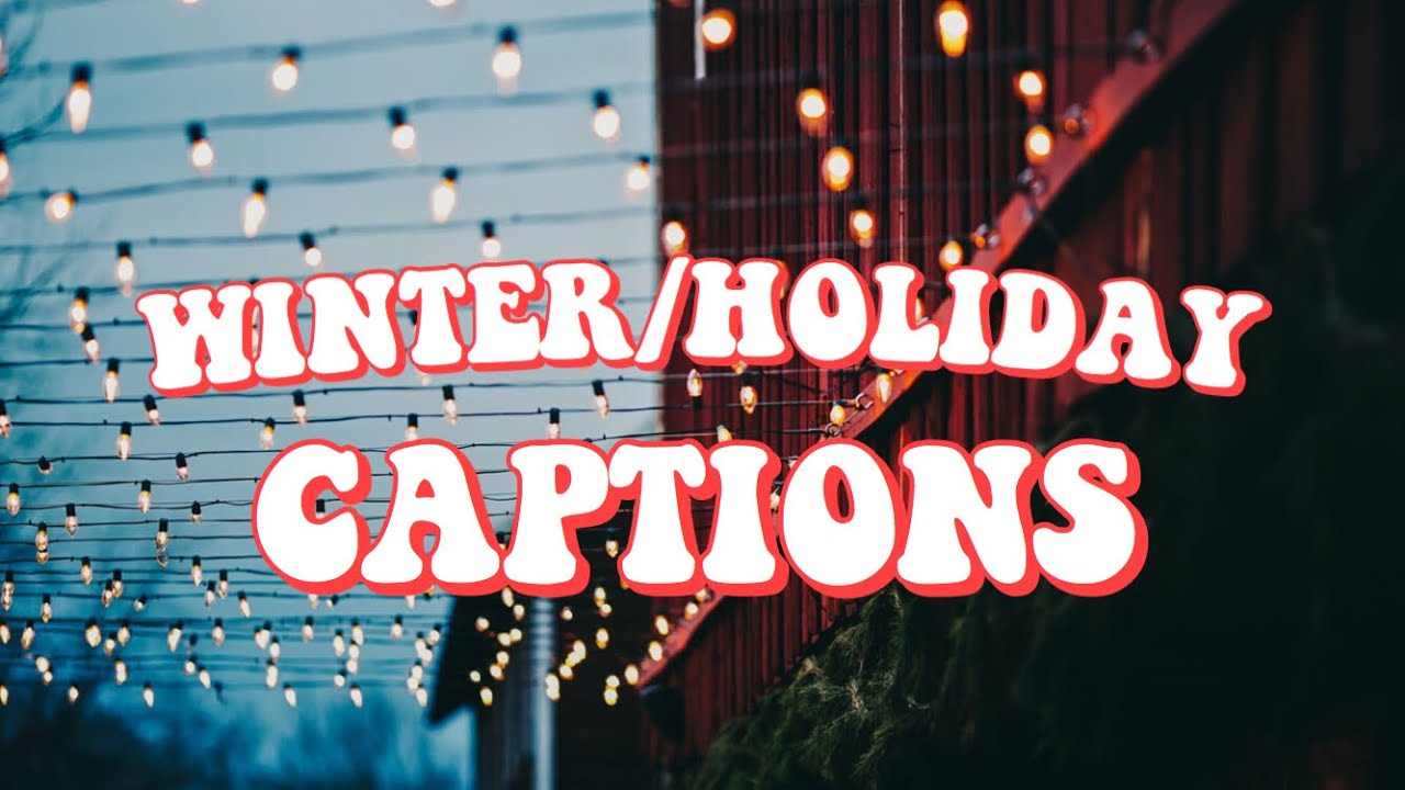 HOLIDAY/WINTER AESTHETIC CAPTION IDEAS - YouTube