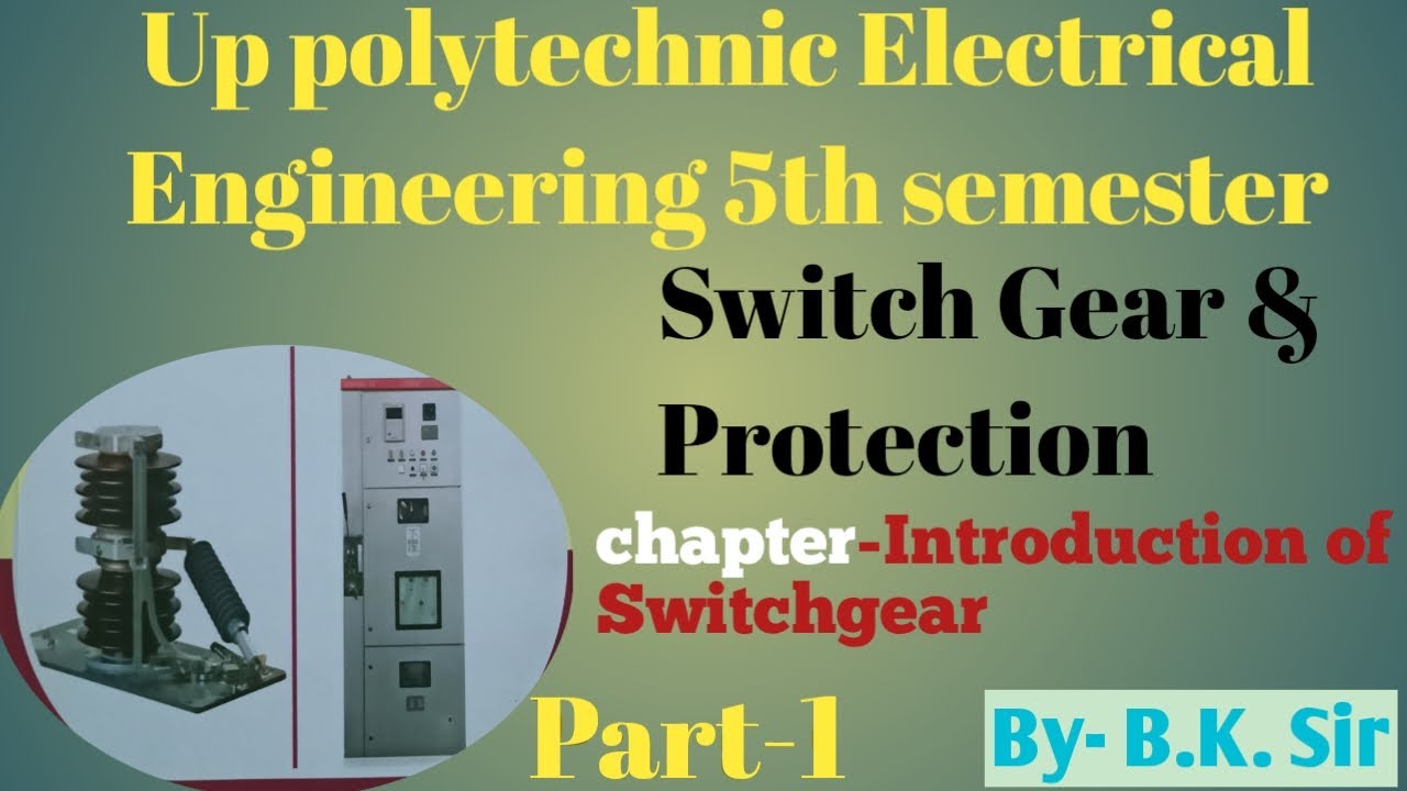 Electrical engineering S.G.P. chapter1📚📚📚 Introduction of Switchgear
