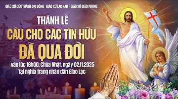 Tháng lễ CẦU CHO CÁC TÍN HỮU ĐÃ QUA ĐỜI tại nghĩa trang nhân dân Giao Lạc 2025
