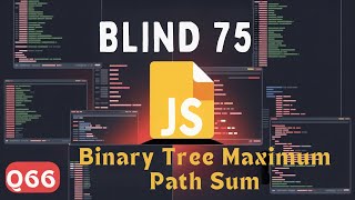 Blind 75 in js | Q66 : Binary Tree Maximum Path Sum