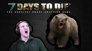 EVIL BEAR ATTACK - 7 Days to Die Part 2 (FINAL)