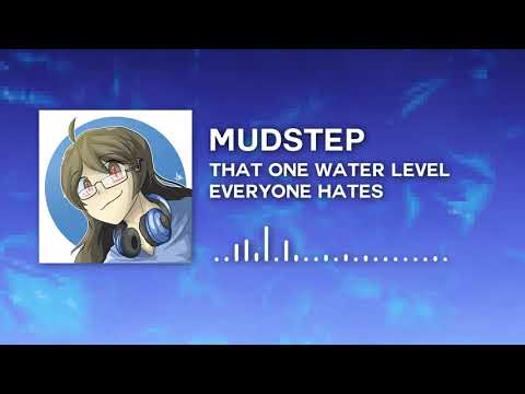 Mudstep - That One Water Level Everyone Hates