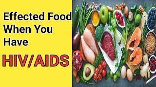 When You Have HIV/AIDS | The Most Effective Healthy Foods You Should Eat,