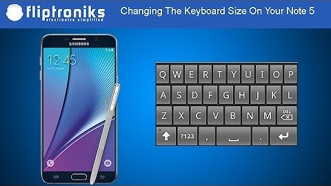 Samsung Galaxy Note 5: How to Increase Keyboard Size - Fliptroniks.com