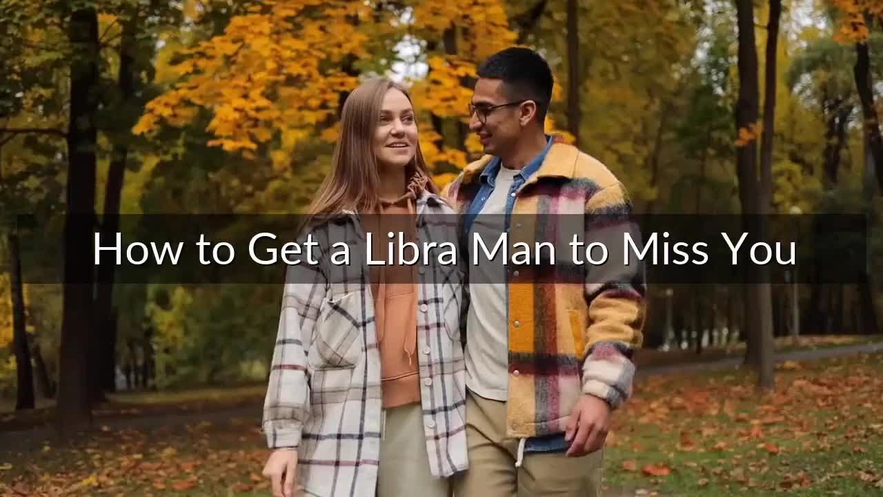 How To Get A Libra Man