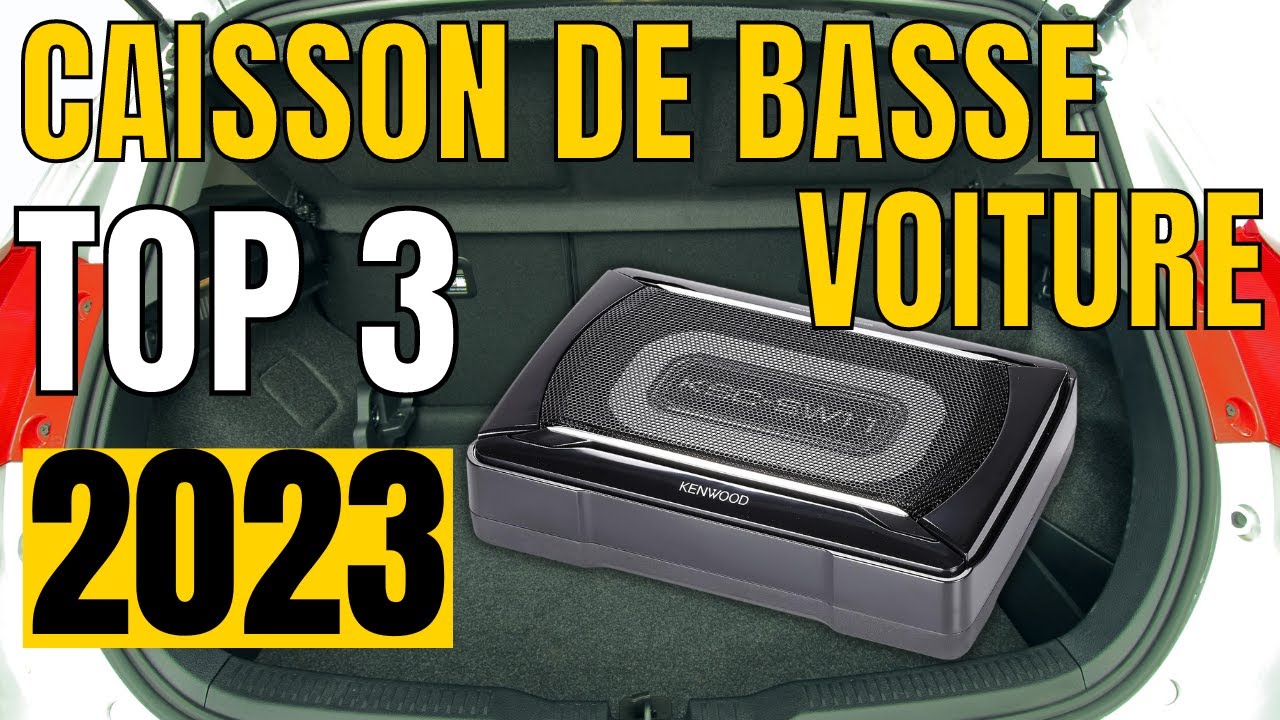 TOP 3 : Meilleur Caisson de Basse Voiture 2023 