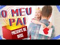 MÚSICA PARA O DIA DOS PAIS 🎼💙 O meu Pai é um presente 🎁 de Deus