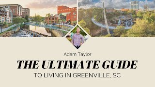 Discover Greenville, SC: The Ultimate Guide (Adam Taylor & Team)